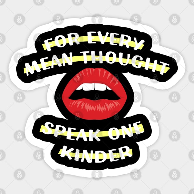 For Every Mean Thought, Speak One Kinder Gifts for men women Sticker by barranshirts